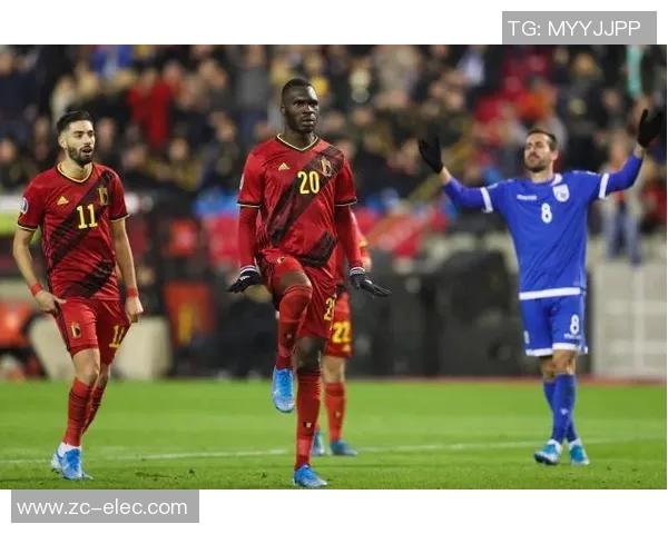 比利时对阵塞浦路斯精彩直播全程回顾与赛后分析